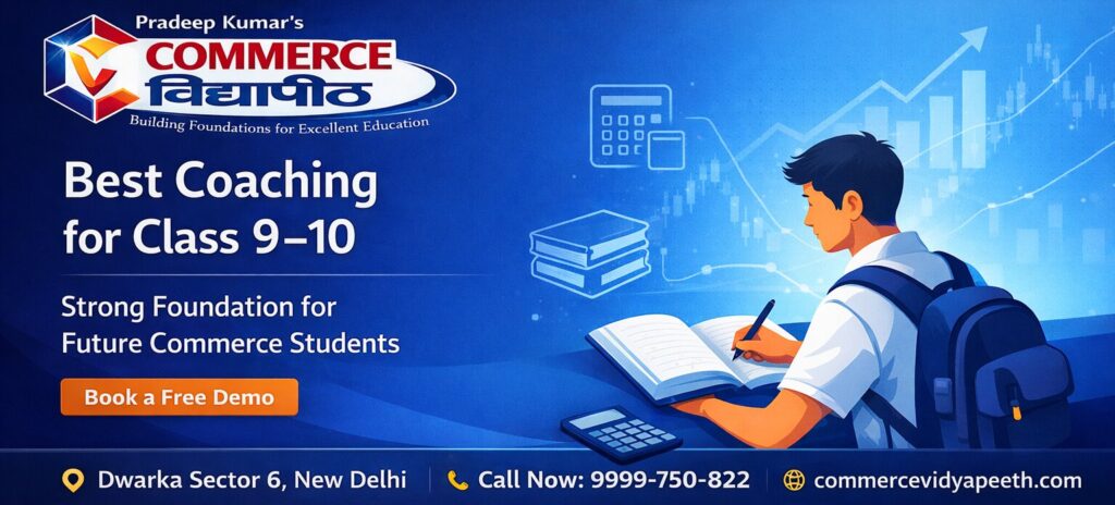 Best Coaching for Class 9–10 Commerce Students | Build Strong Foundation Early